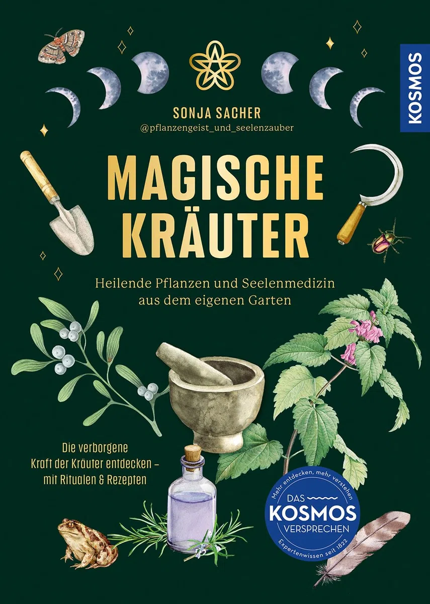 Magische Kräuter: Heilende Pflanzen und Seelenmedizin aus dem eigenen Garten. Die verborgene Kraft der Kräuter entdecken - Rituale & Rezepte für jede Jahreszeit. Bring grüne Magie in dein Leben!
