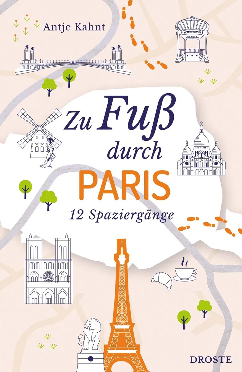 Zu Fuß durch Paris: Die Stadt mit allen Sinnen erleben – 12 entspannte Spaziergänge zu Sehenswürdigkeiten und verborgenen Schätzen