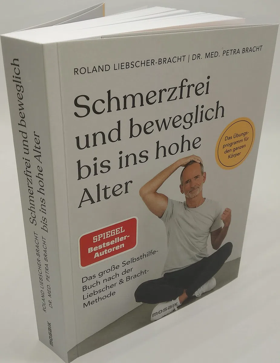 Schmerzfrei und beweglich bis ins hohe Alter: Das große Selbsthilfe-Buch nach der Liebscher & Bracht-Methode - Das Übungsprogramm für den ganzen Körper - Der SPIEGEL-Bestseller #1