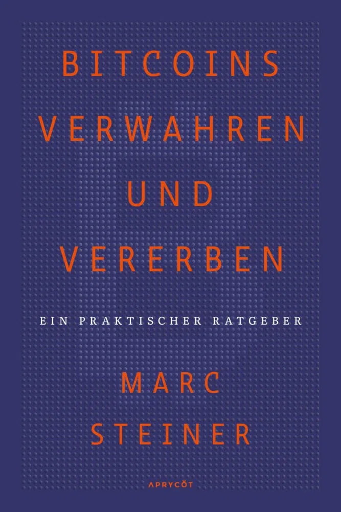 Bitcoins verwahren und vererben: Ein praktischer Ratgeber
