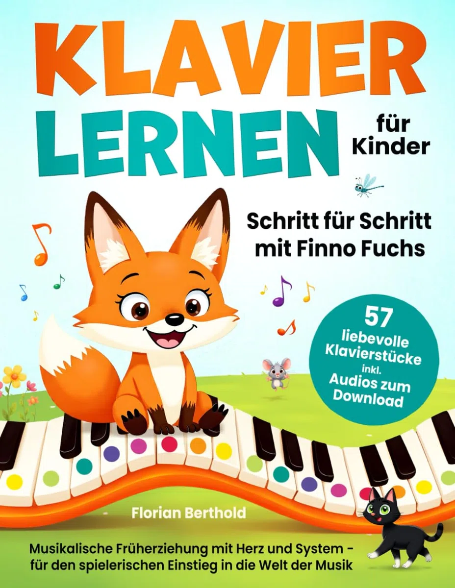 Klavier lernen für Kinder - Schritt für Schritt mit Finno Fuchs. 57 liebevolle Klavierstücke inkl. Audios zum Download. Musikalische Früherziehung mit Herz und System