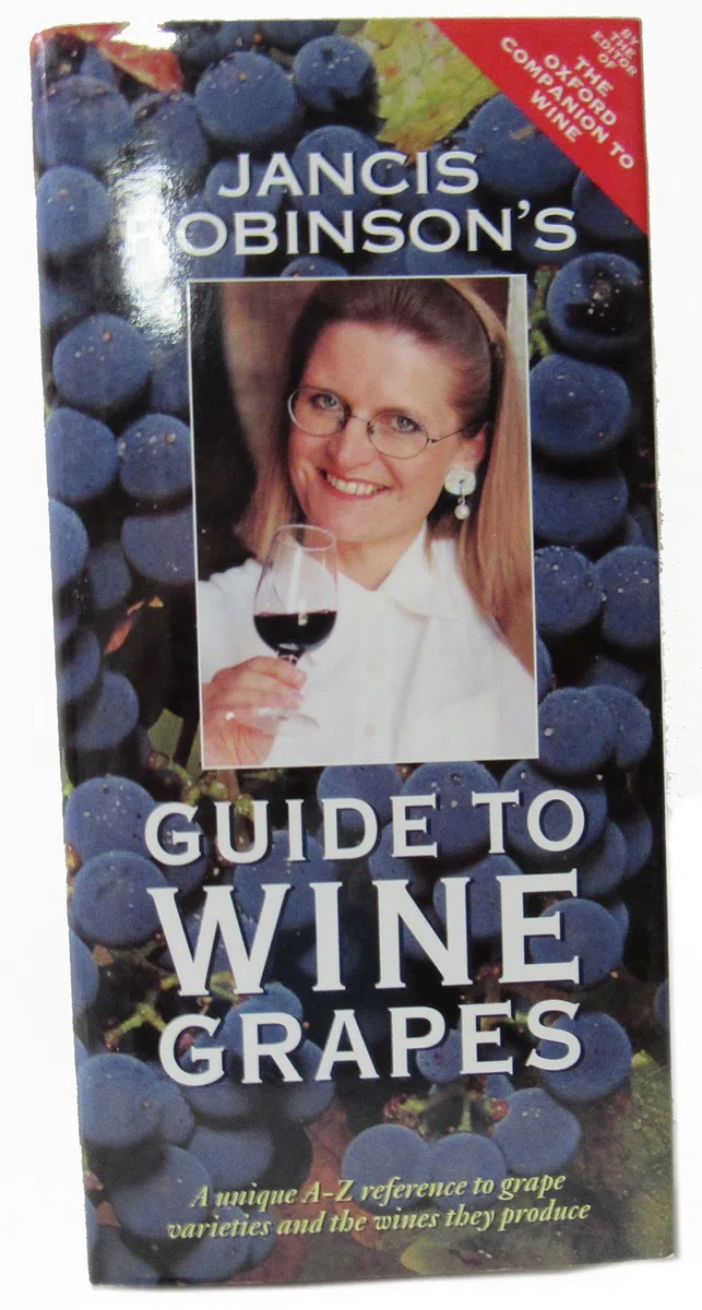 Jancis Robinson's Guide to Wine Grapes: A Unique A-Z Reference to Grape Varieties and the Wines They Produce