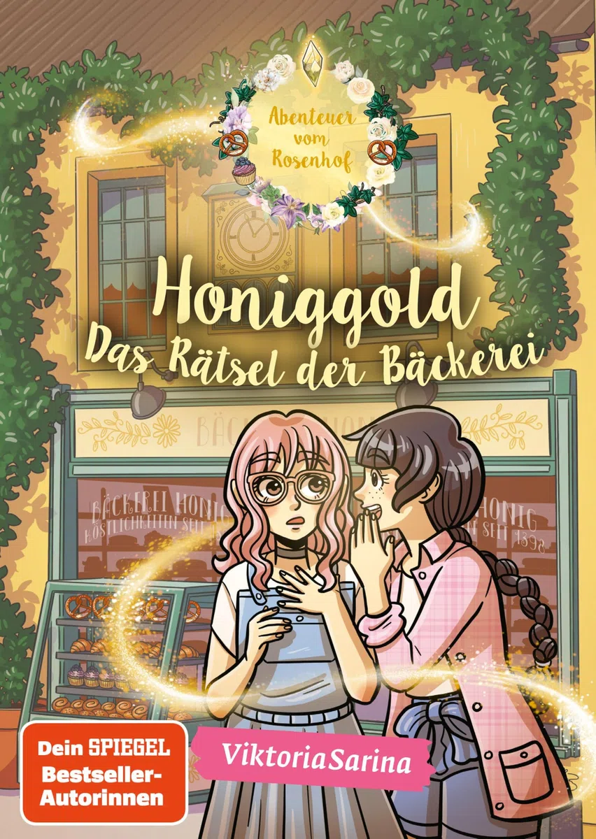 Honiggold - Das Rätsel der Bäckerei: Ein Roman aus der Welt von „Abenteuer vom Rosenhof“ von ViktoriaSarina, Band 2
