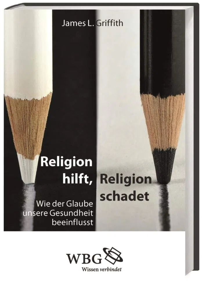 Religion hilft, Religion schadet: Wie der Glaube unsere Gesundheit beeinflusst