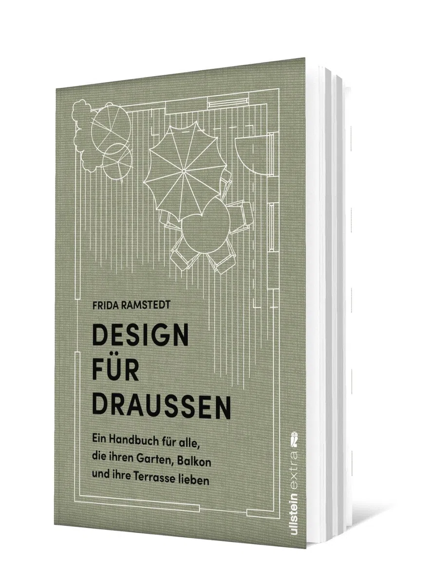 Design für Draußen: Ein Handbuch für alle, die ihren Garten, Balkon und ihre Terrasse lieben | Grundprinzipien und Methoden für die Gestaltung von Wohlfühl-Oasen im Außenbereich
