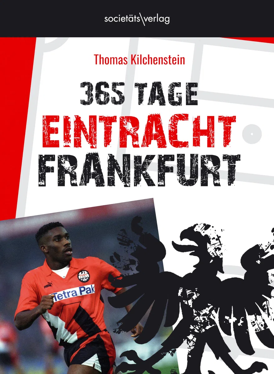 365 Tage Eintracht Frankfurt | Jahresunabhängiger Abreißkalender mit Zahlen, Kuriosem, Zitaten, Quizfragen, Persönlichkeiten und vielem mehr rund um die SGE