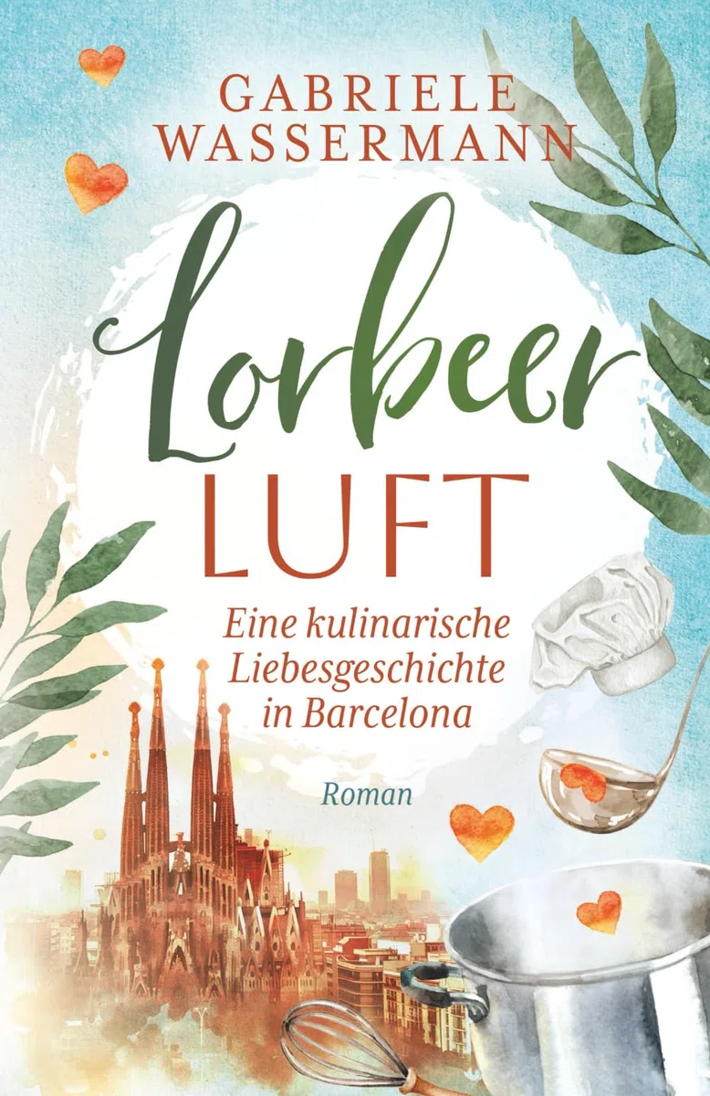 Lorbeerluft: Eine kulinarische Liebesgeschichte in Barcelona