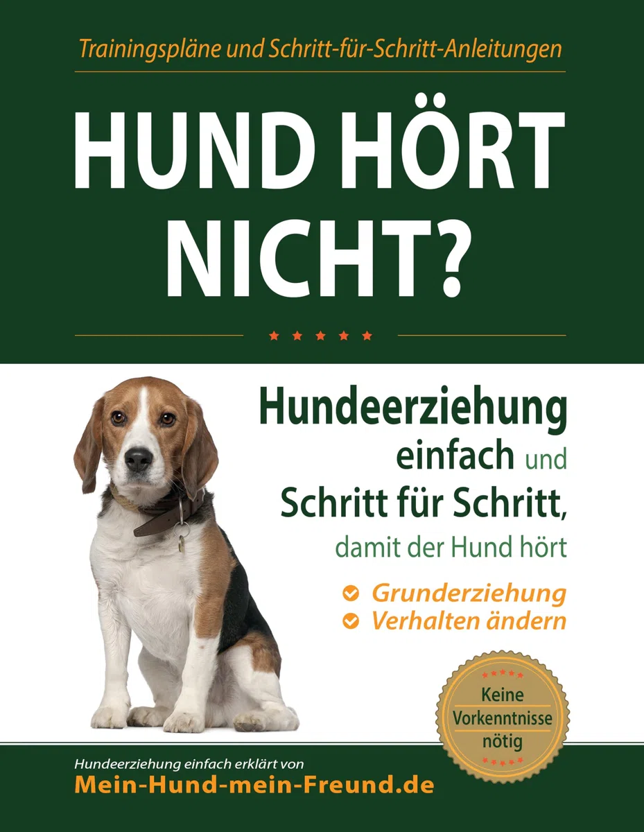 Hund hört nicht?: Hundeerziehung einfach und Schritt für Schritt, damit der Hund hört