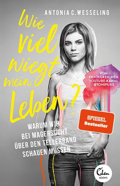 Wie viel wiegt mein Leben?: Warum wir bei Magersucht über den Tellerrand schauen müssen (SPIEGEL-Bestseller)