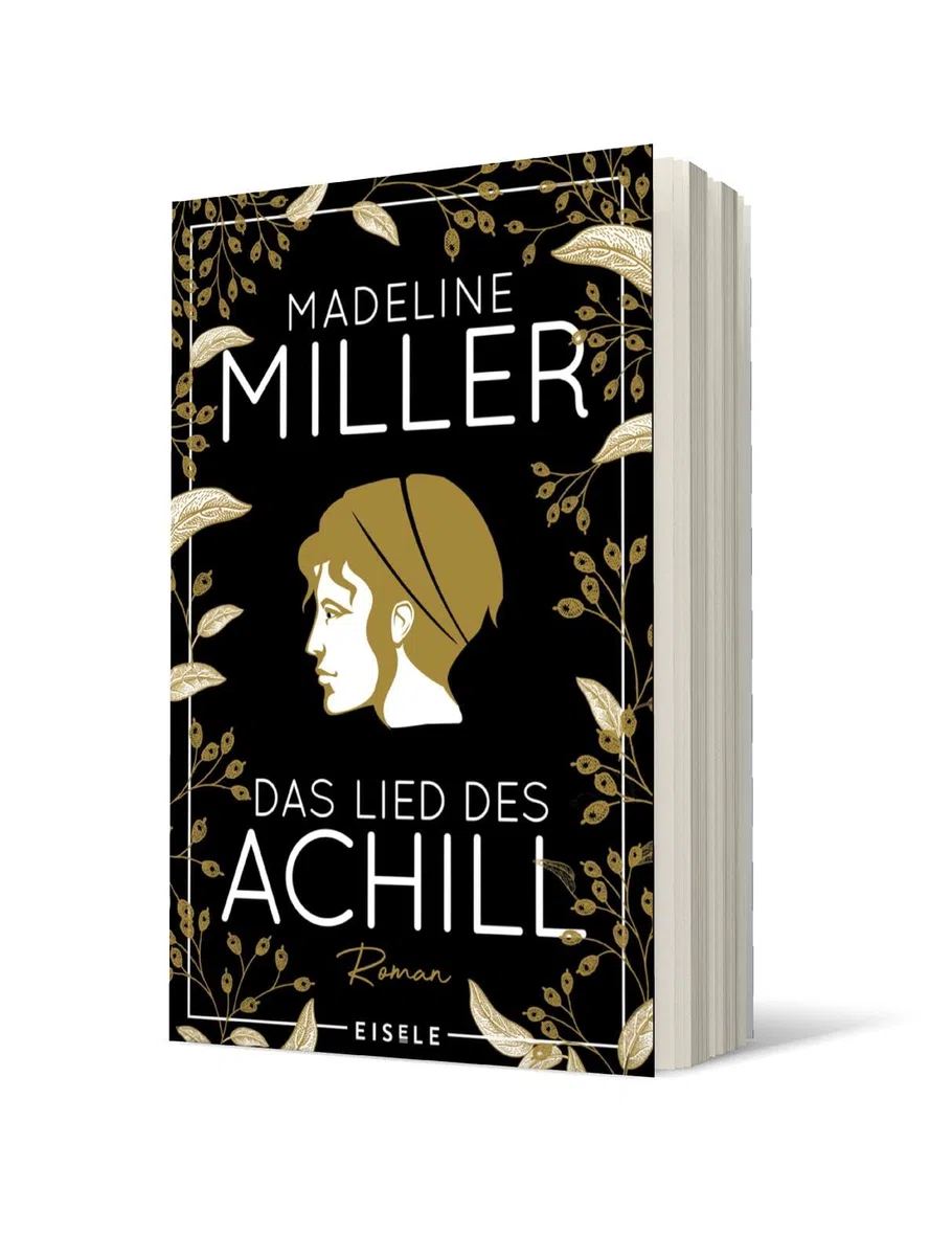 Das Lied des Achill: Der Mythos Achill – modern und fesselnd neu erzählt!