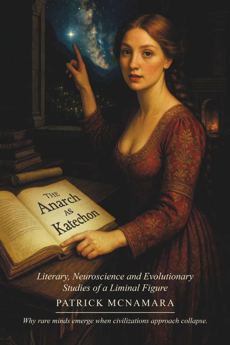 The Anarch as Katechon: Literary, Neuroscience and Evolutionary Studies of a Liminal Figure