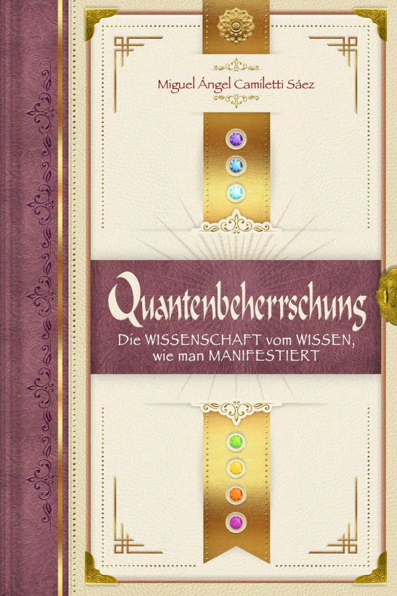 Quantenbeherrschung: Die Wissenschaft vom Wissen, wie man manifestiert