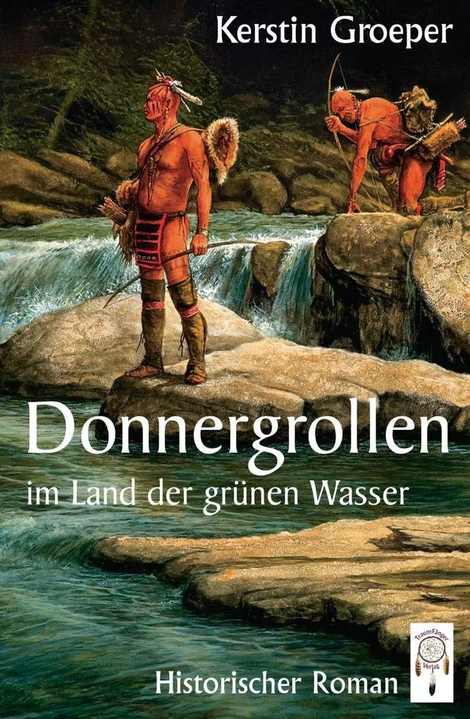Donnergrollen im Land der grünen Wasser: Historischer Roman