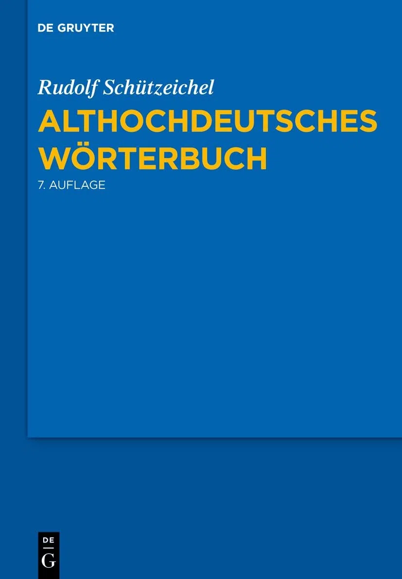 Althochdeutsches Wörterbuch: 7., durchgesehene und verbesserte Auflage.