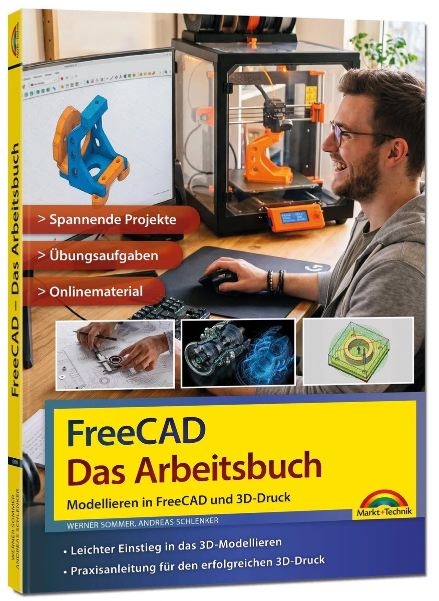 FreeCAD - Das Arbeitsbuch: Modellieren in FreeCAD und Ausdruck auf dem 3D-Drucker: - Übungsaufgaben - Spannende Projekte und Onlinematerial