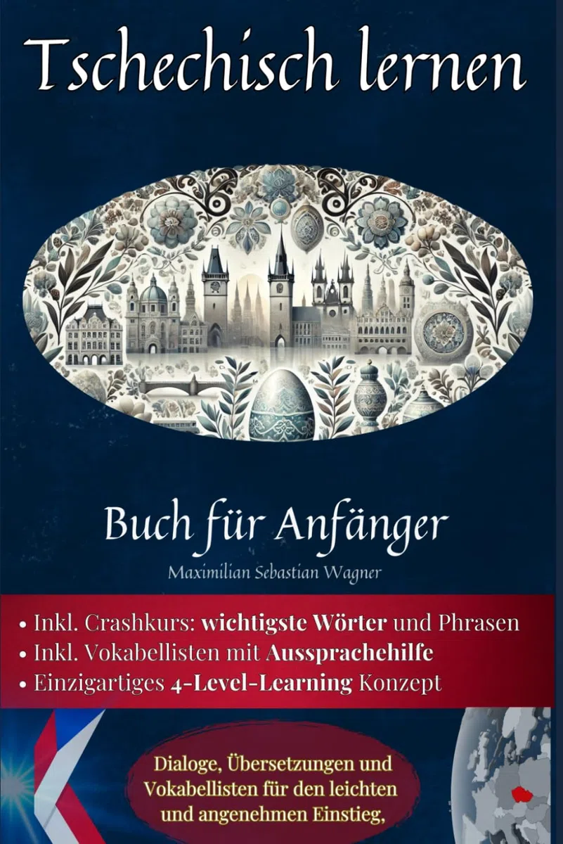 Tschechisch lernen: Buch für Anfänger - Dialoge, Übersetzungen und Vokabellisten für den leichten und angenehmen Einstieg. (Tschechisch - die Lernbuchreihe!! so geht sprachenlernen heute :), Band 2)