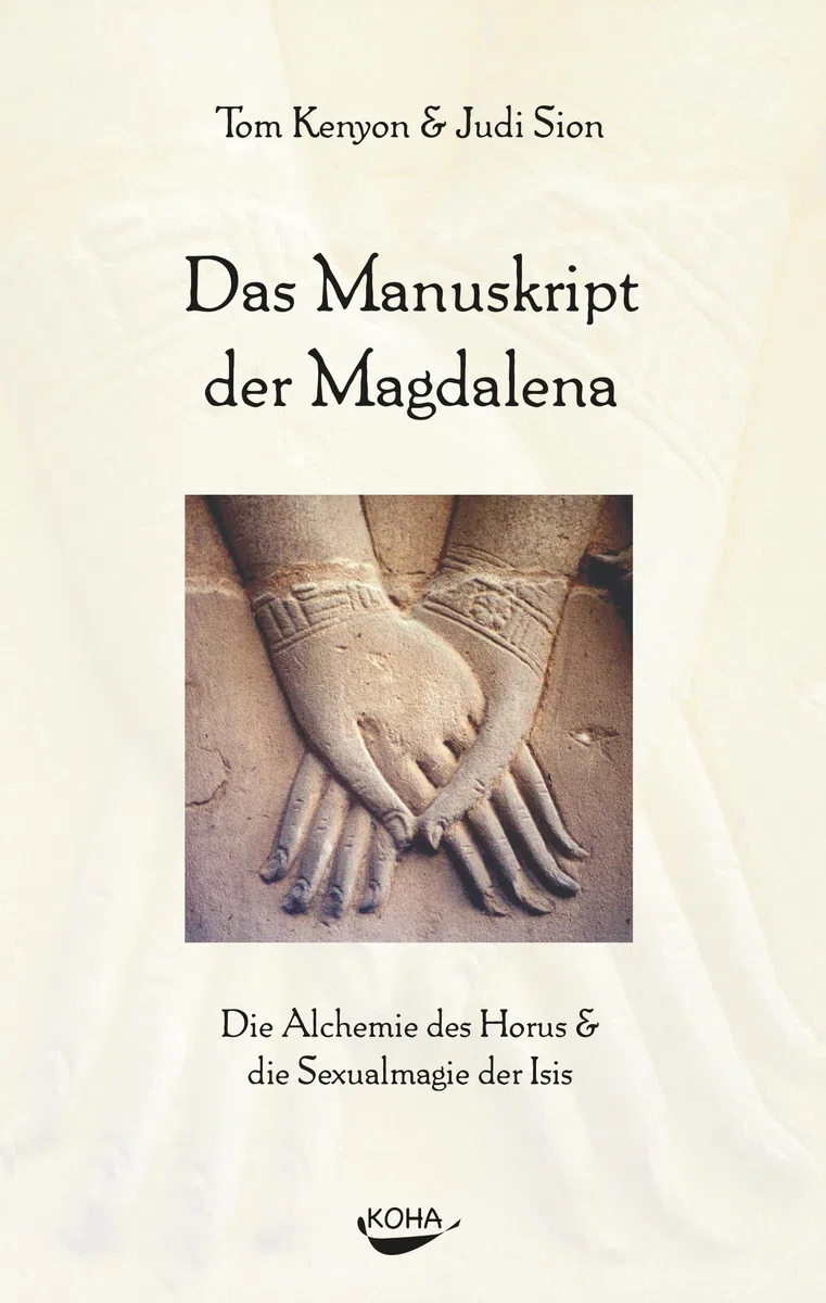 Das Manuskript der Magdalena: Die Alchemie des Horus und die Sexualmagie der Isis