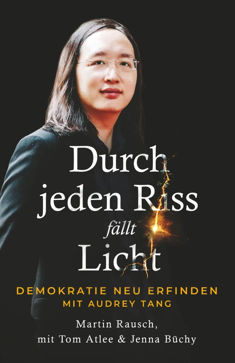 Durch jeden Riss fällt Licht: Demokratie neu erfinden mit Audrey Tang