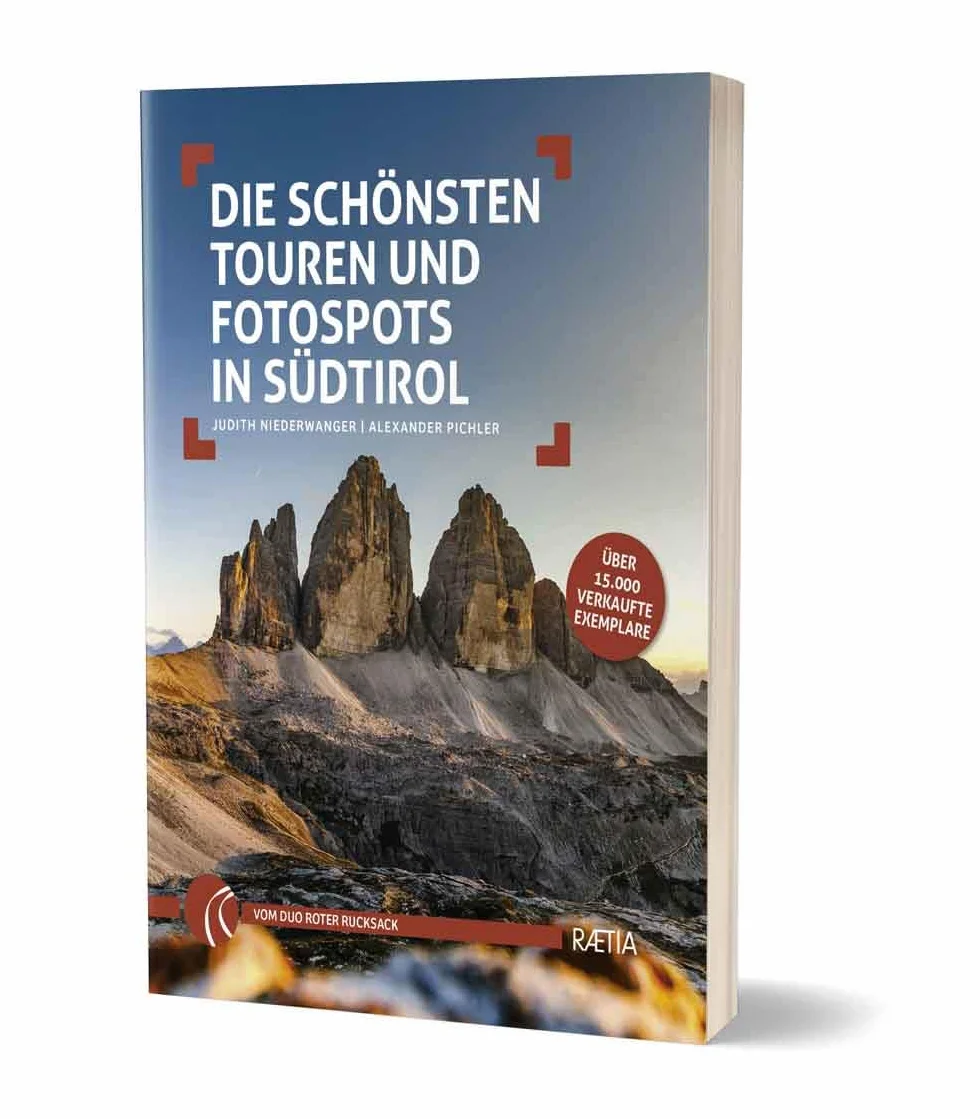Die schönsten Touren und Fotospots in Südtirol ( Roter Rucksack / Südtirol Wandern Fotografieren, Band 1)
