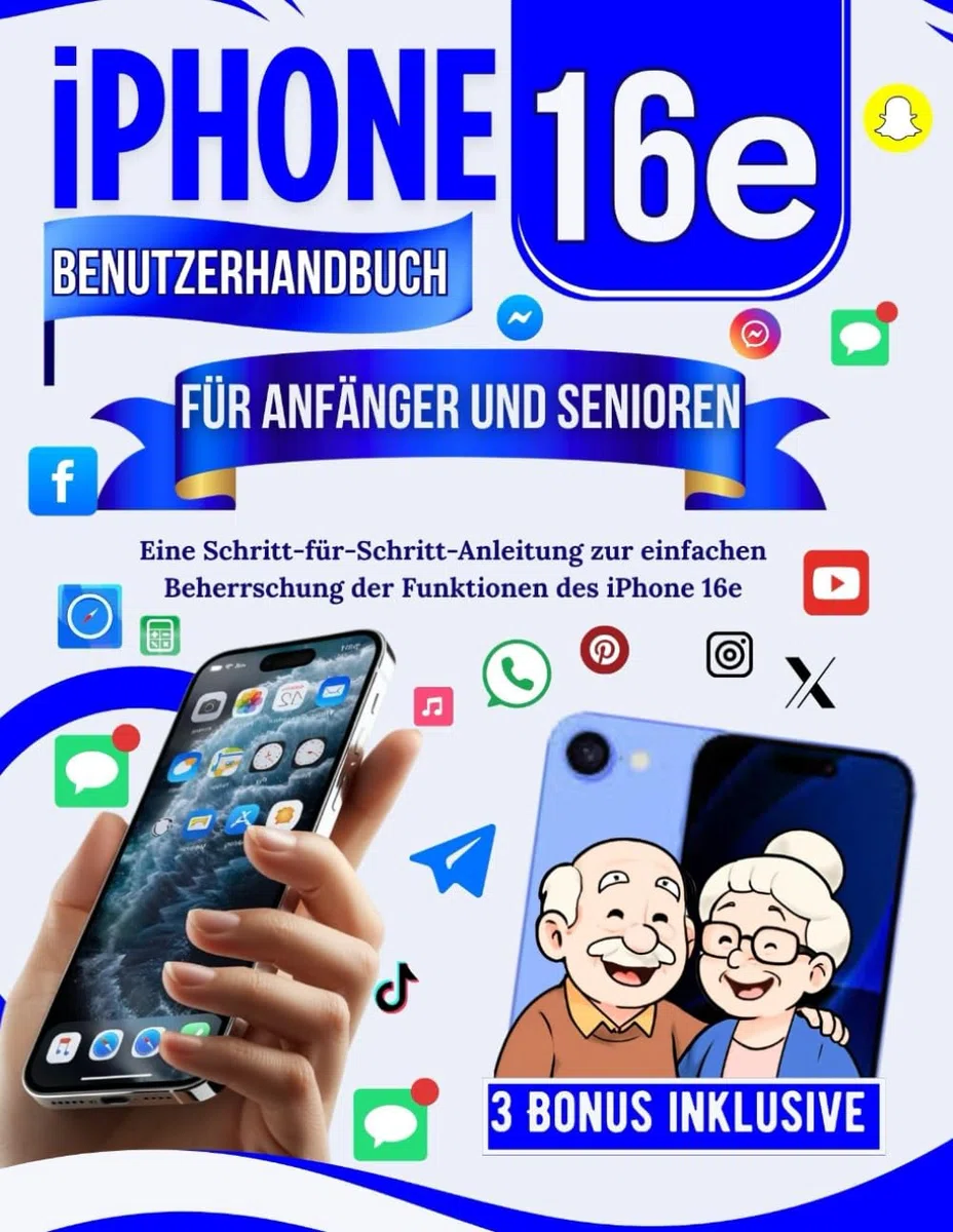 Iphone 16e Benutzerhandbuch Für Anfänger Und Senioren: Eine Schritt-für-Schritt-Anleitung zur einfachen Beherrschung der Funktionen des iPhone 16e