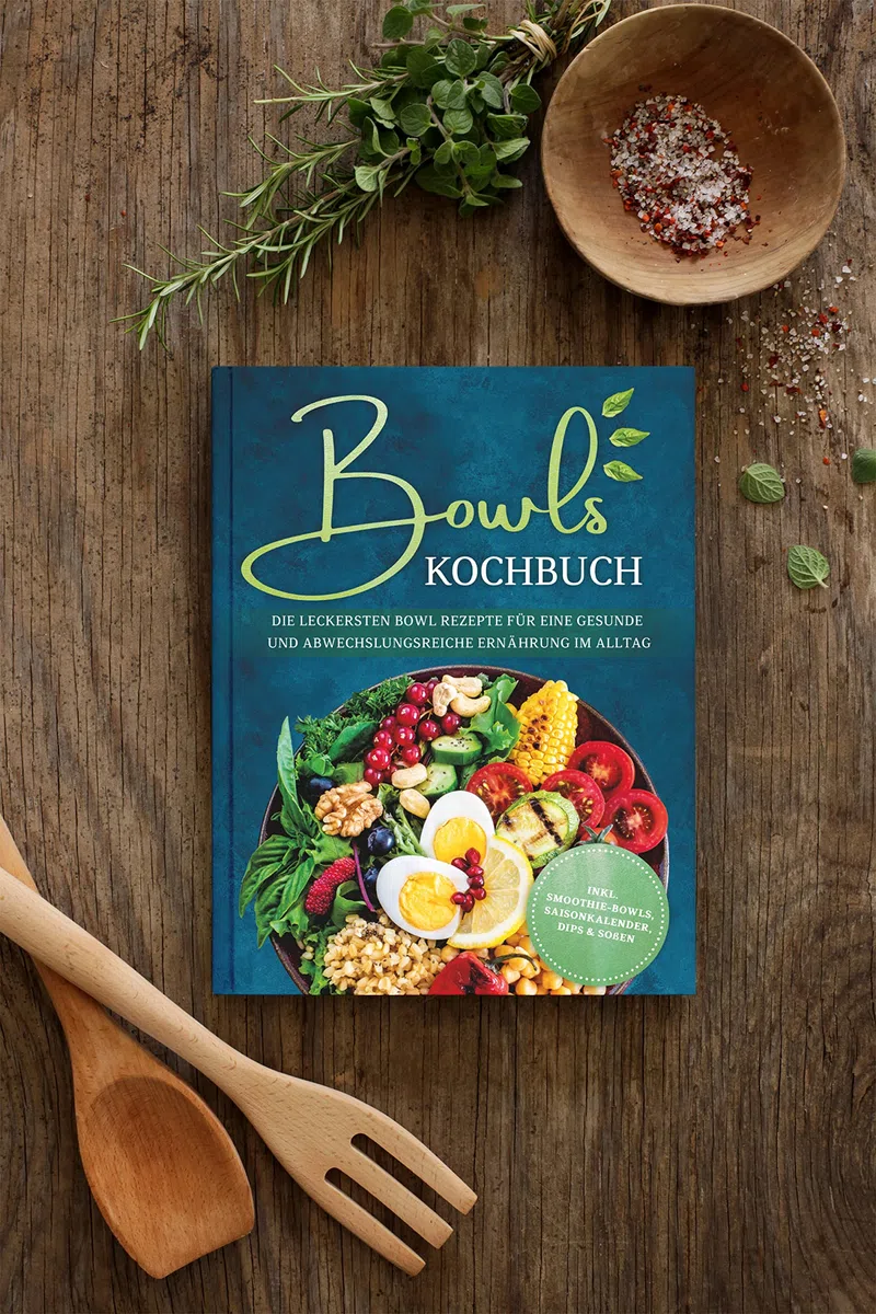 Bowls Kochbuch: Die leckersten Bowl Rezepte für eine gesunde & abwechslungsreiche Ernährung im Alltag - inkl. Smoothie-Bowls, Saisonkalender, Dips & Soßen