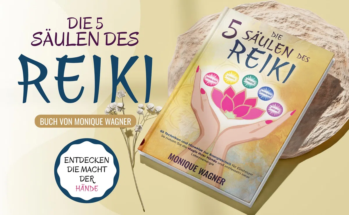 Die 5 Säulen des Reiki: 65 Techniken und Hinweise zur Energiearbeit für Einsteiger. So nutzen Sie die Magie Ihrer Hände und entfesseln neue Lebensenergie