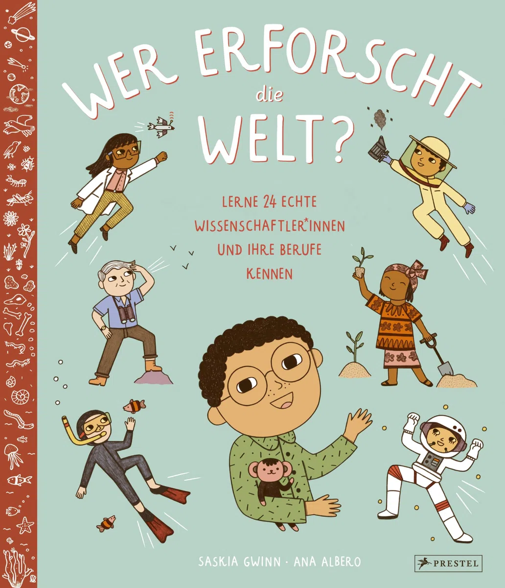 Wer erforscht die Welt?: Lerne 24 echte Wissenschaftler*innen und ihre Berufe kennen