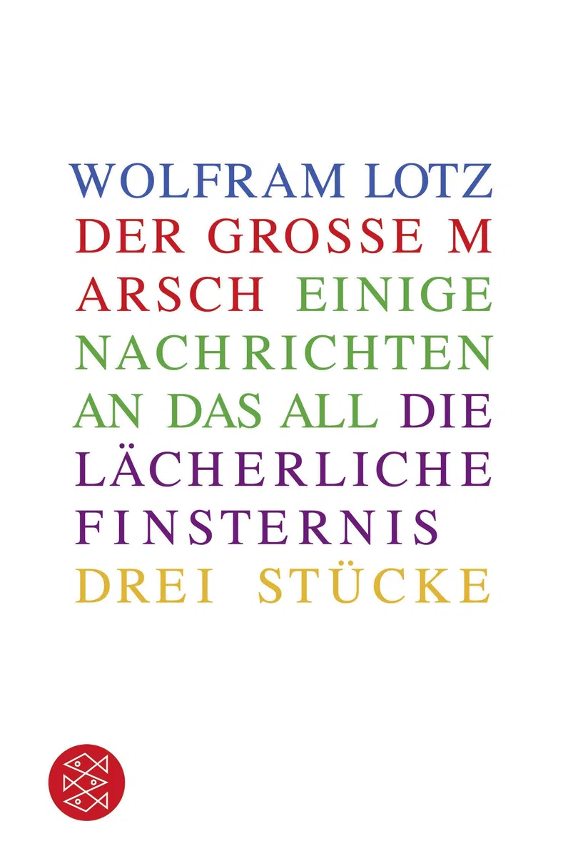 Drei Stücke: Der große Marsch / Einige Nachrichten an das All / Die lächerliche Finsternis (Theater / Regie im Theater)