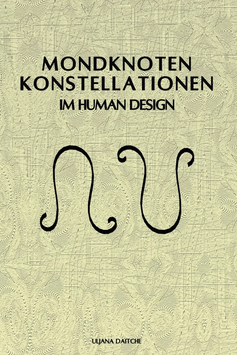 Mondknotenkonstellationen im Human Design: die 32 Kombinationen nach Ra Uru Hu