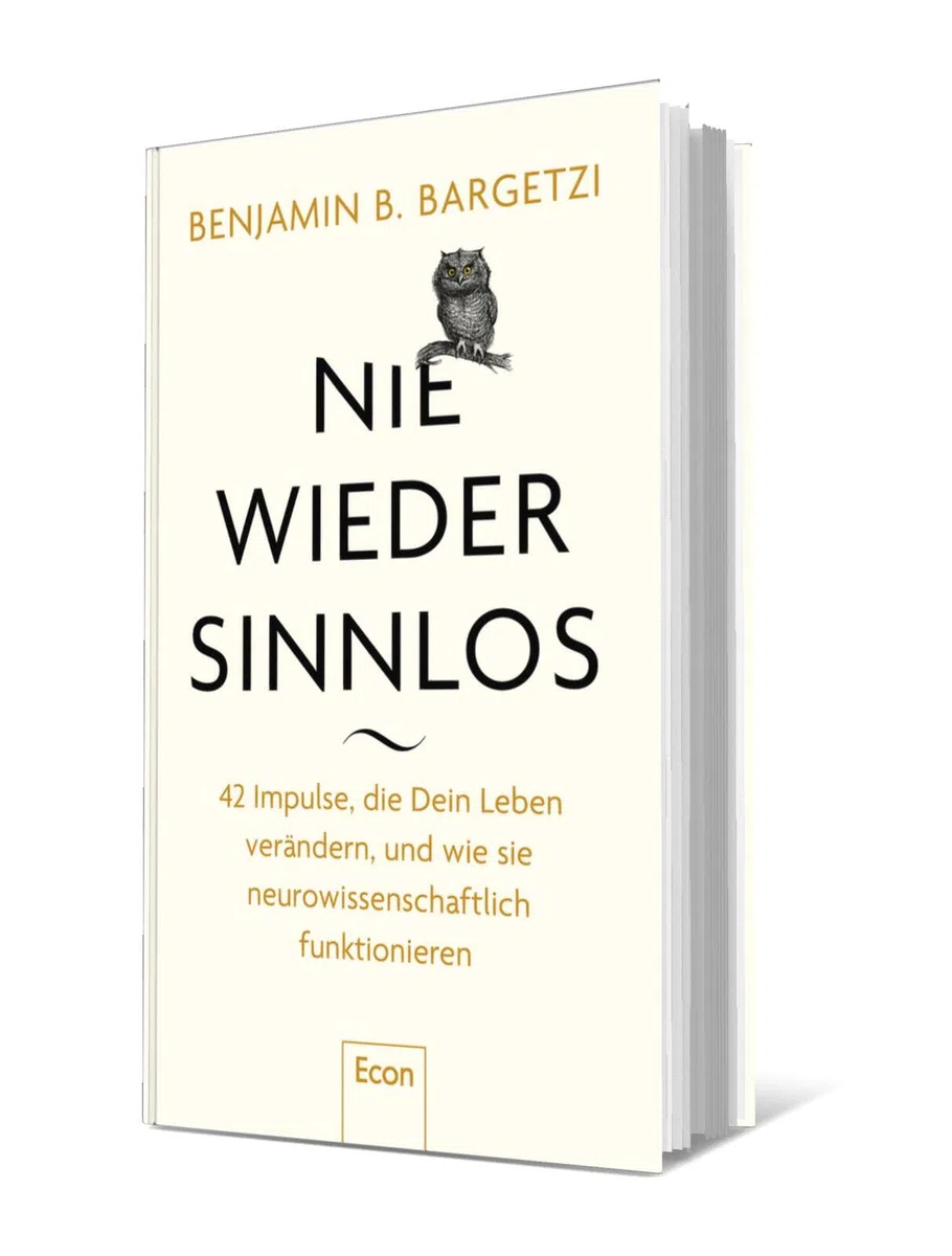 Nie wieder sinnlos: 42 Impulse, die Dein Leben verändern, und wie sie neurowissenschaftlich funktionieren | Aphorismen, Zitate und Weisheiten aus Hirnforschung, Psychologie und Philosophie
