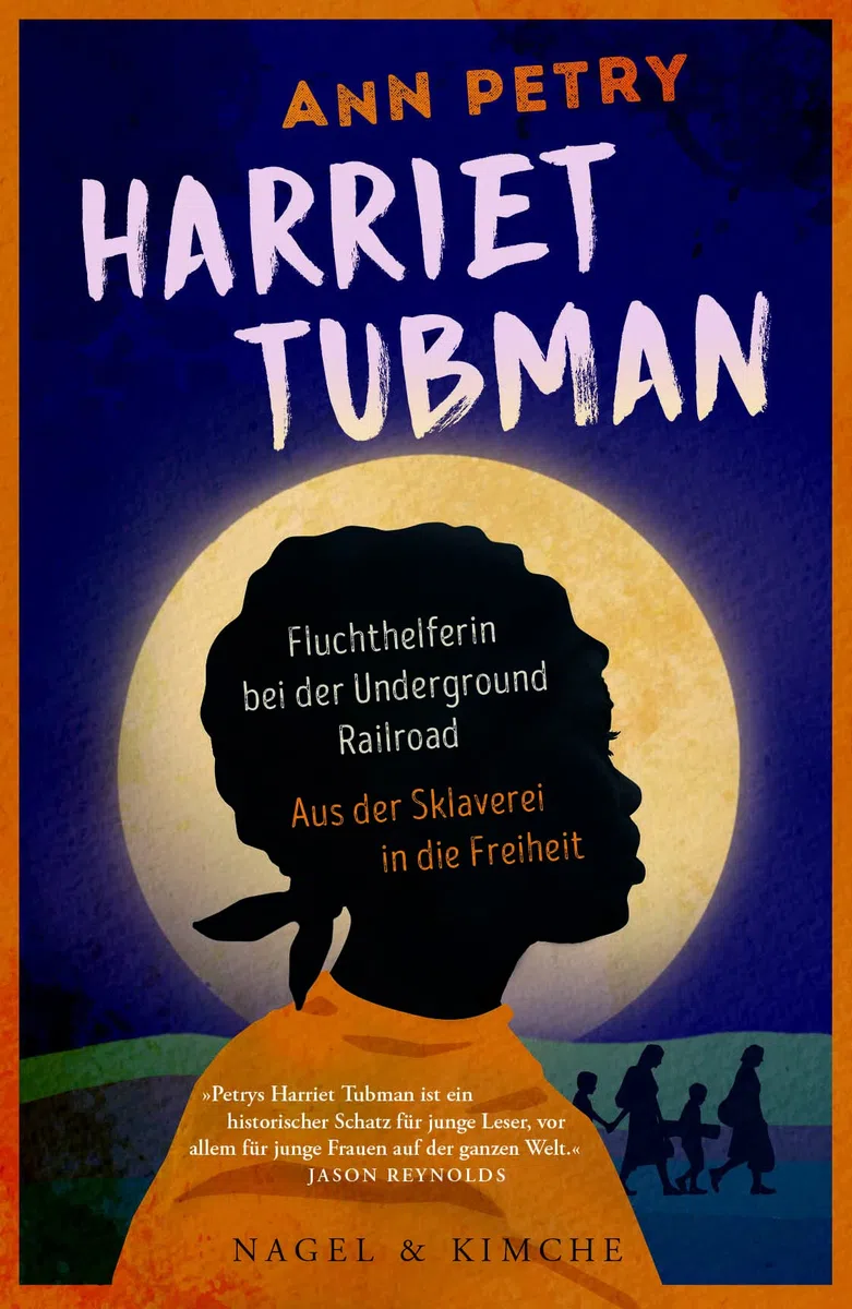 Harriet Tubman: Fluchthelferin bei der Underground Railroad. Aus der Sklaverei in die Freiheit