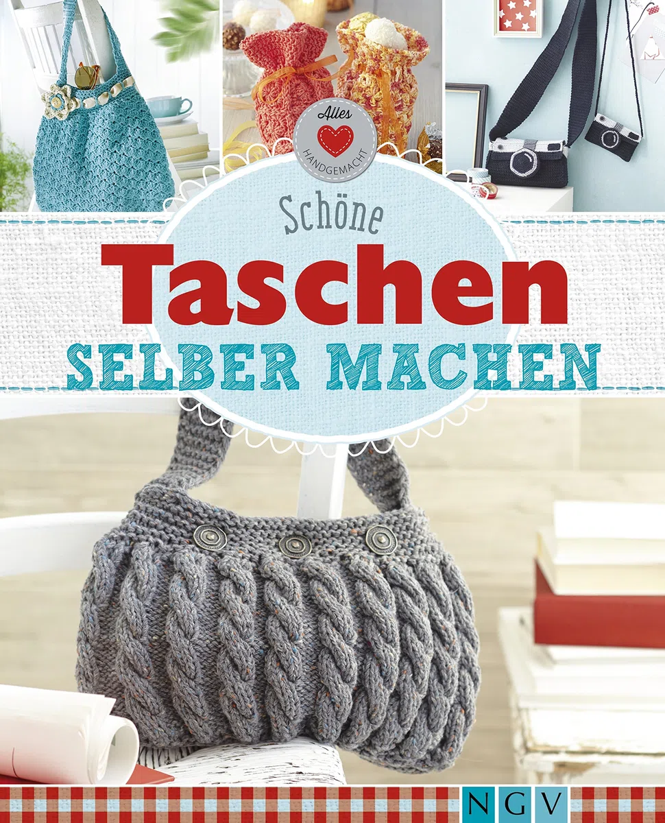 Schöne Taschen selber machen: Häkeln, stricken und strickfilzen (Alles handgemacht)