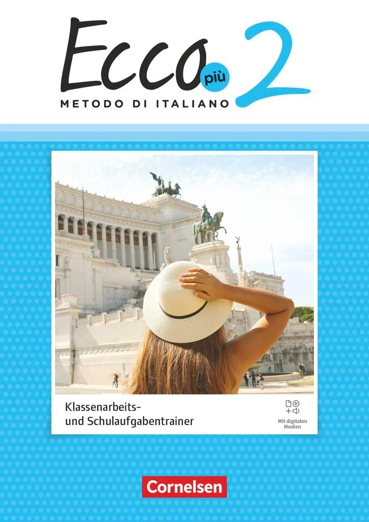 Ecco - Italienisch für Gymnasien - Italienisch als 3. Fremdsprache - Ecco Più - Ausgabe 2020 - Band 2: Klassenarbeitstrainer - Mit Audios und Lösungen ... - Ecco Più - Ausgabe 2020, Band 2)