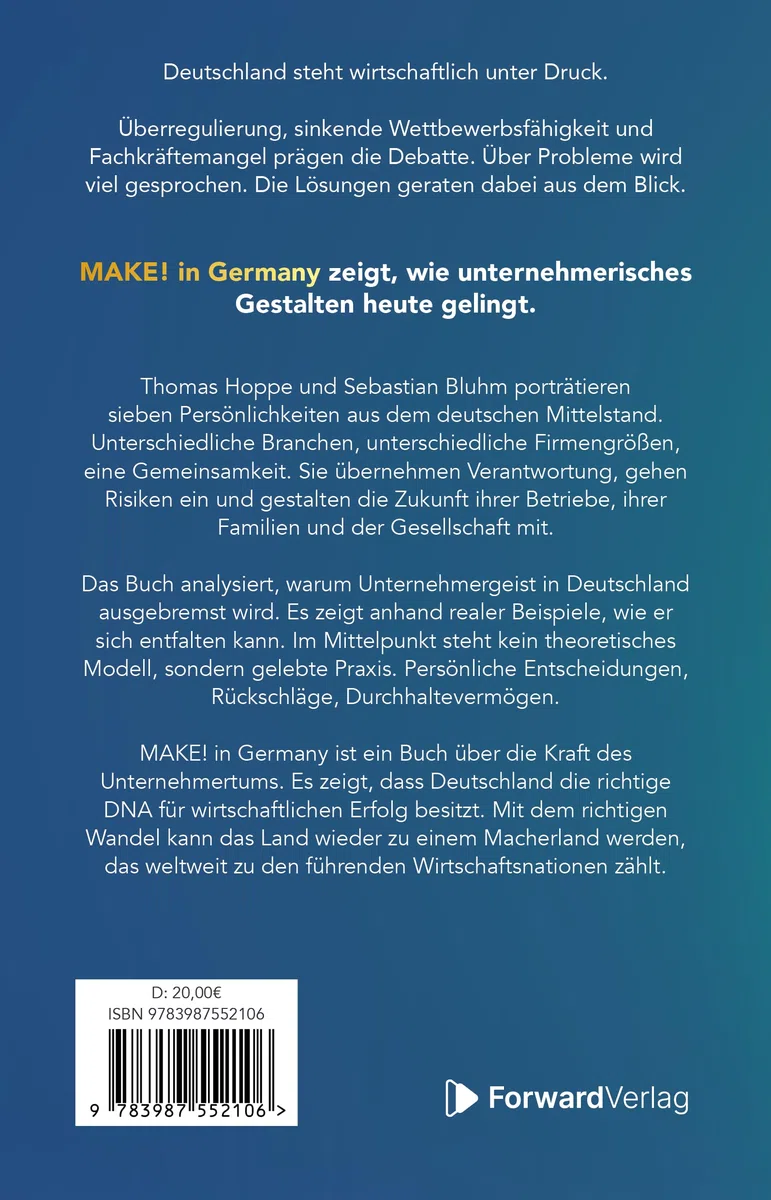 MAKE! in Germany: Wie Mut, Macher und Mittelstand unser Land neu erfinden können