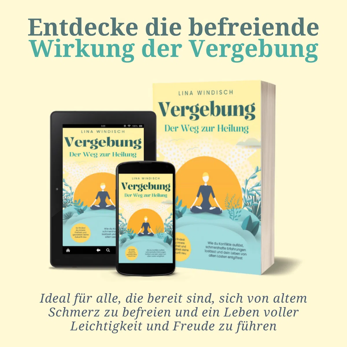 Vergebung – Der Weg zur Heilung: Wie du Konflikte auflöst, schmerzhafte Erfahrungen loslässt und dein Leben von alten Lasten entgiftest. So findest du innere Freiheit und gestaltest deine Zukunft neu