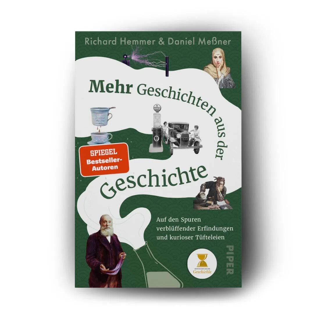 Mehr Geschichten aus der Geschichte: Auf den Spuren verblüffender Erfindungen und kurioser Tüfteleien | Das außergewöhnliche Geschichtsbuch zum erfolgreichen Podcast