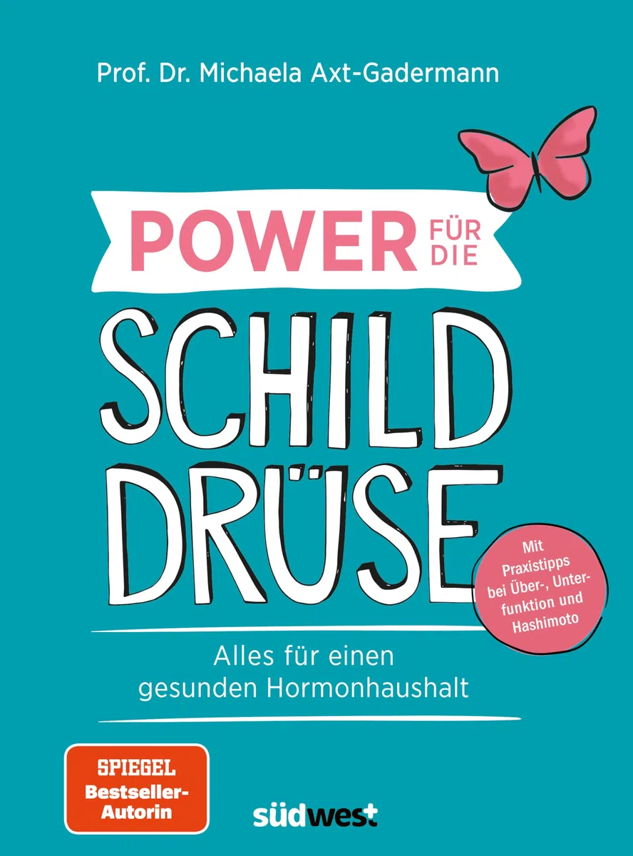 Power für die Schilddrüse - Alles für einen gesunden Hormonhaushalt. Mit Praxistipps bei Überfunktion, Unterfunktion und Hashimoto: Alles für einen ... bei Über-, Unterfunktion und Hashimoto