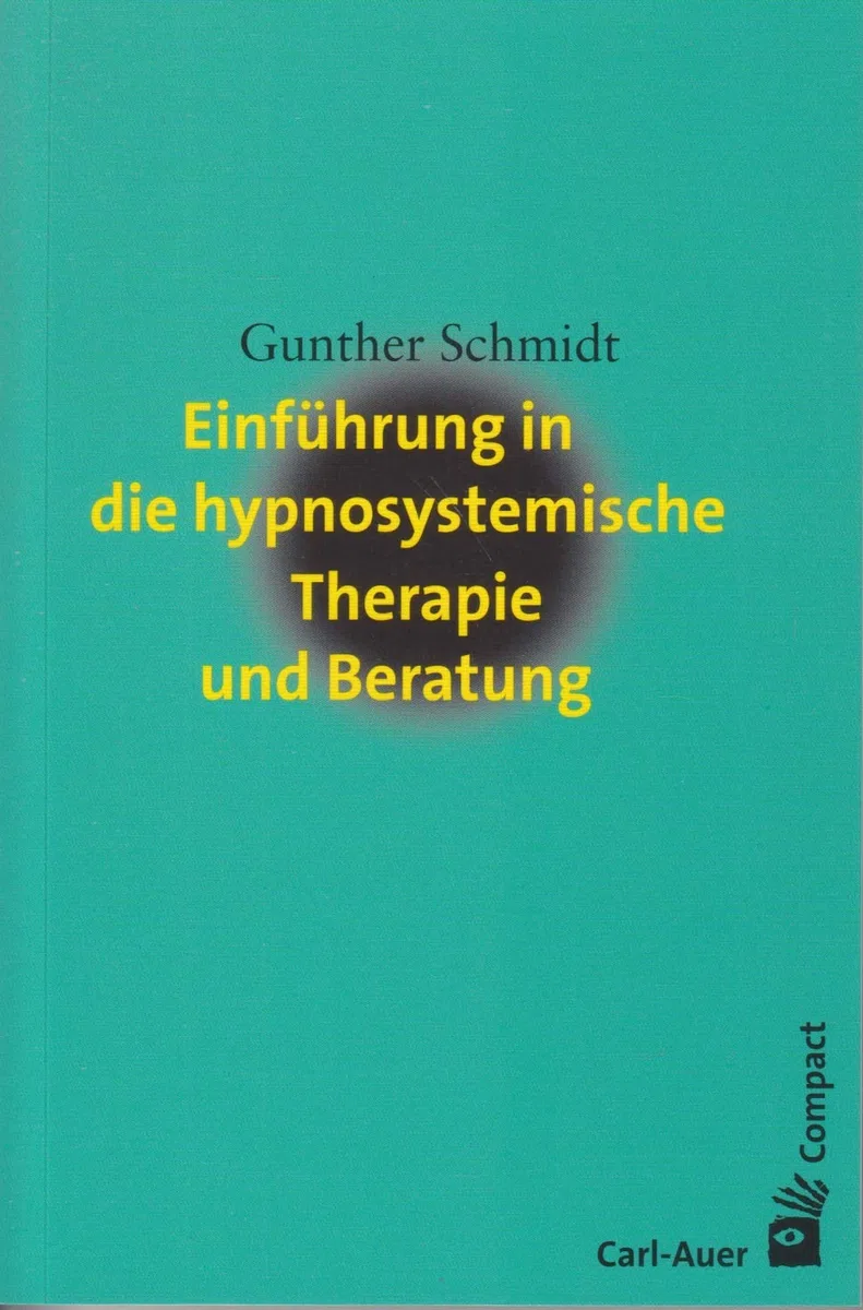 Einführung in die hypnosystemische Therapie und Beratung (Carl-Auer Compact)