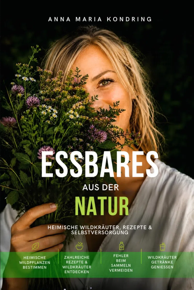 Essbares aus der Natur: Heimische Wildkräuter, Rezepte & Selbstversorgung
