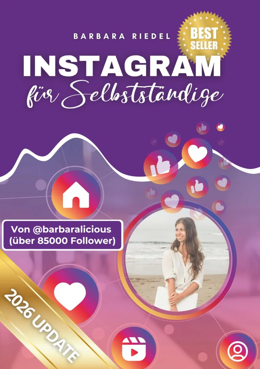 Instagram für Selbstständige: Wie du mit Social Media durchstartest | Ein Einsteiger-Guide, um Instagram zu verstehen und es fürs Business zu nutzen