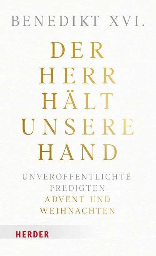 Der Herr hält unsere Hand: Unveröffentlichte Predigten. Band 2: Advent und Weihnachten.
