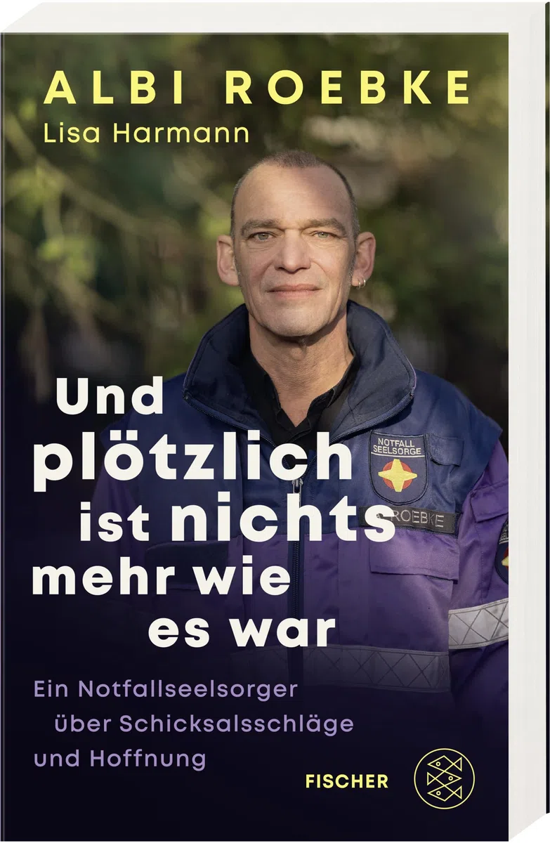 Und plötzlich ist nichts mehr, wie es war: Ein Notfallseelsorger über Schicksalsschläge und Hoffnung