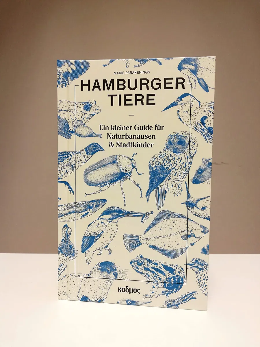 Hamburger Tiere. Ein kleiner Guide für Naturbanausen und Stadtkinder