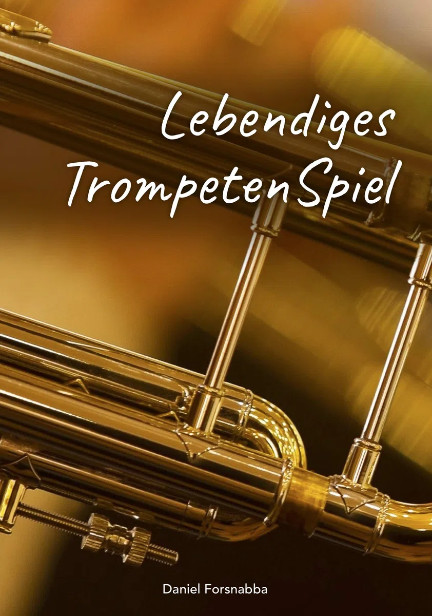 Lebendiges TrompetenSpiel: Mit Leichtigkeit und Freude musizieren