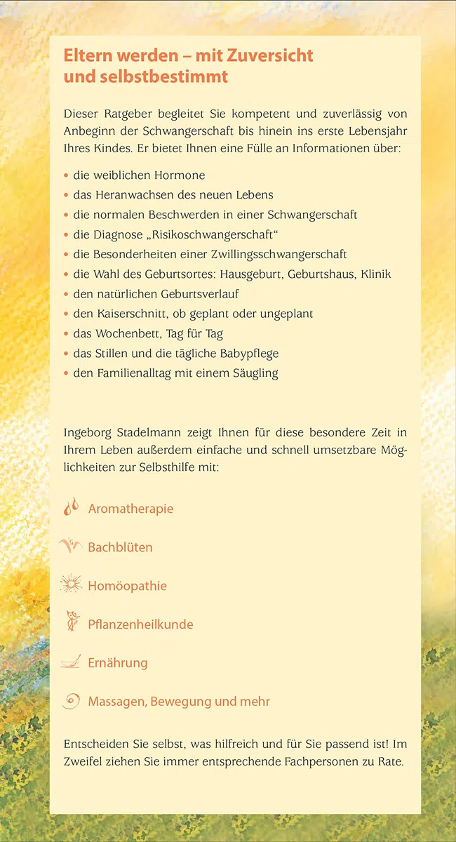 Die Hebammen-Sprechstunde: Ganzheitlicher Ratgeber zu Schwangerschaft, Geburt, Wochenbett und Stillzeit mit natürlichen Heilmethoden: Schwangerschaft, ... Bachblüten, Homöopathie und Pflanzenheilkunde