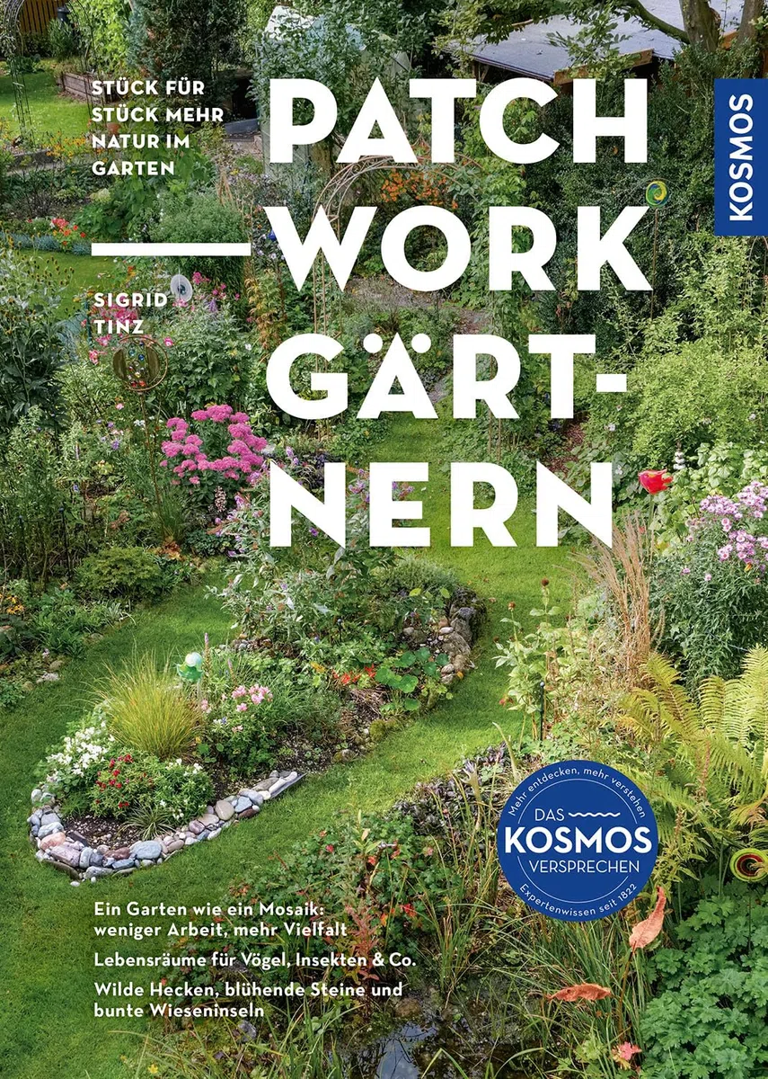 Patchwork-Gärtnern: Stück für Stück mehr Natur im Garten. Ein Garten wie ein Mosaik: weniger Arbeit, mehr Vielfalt. Lebensräume für Tiere. Wilde Hecken, blühende Steine, bunte Wieseninseln.