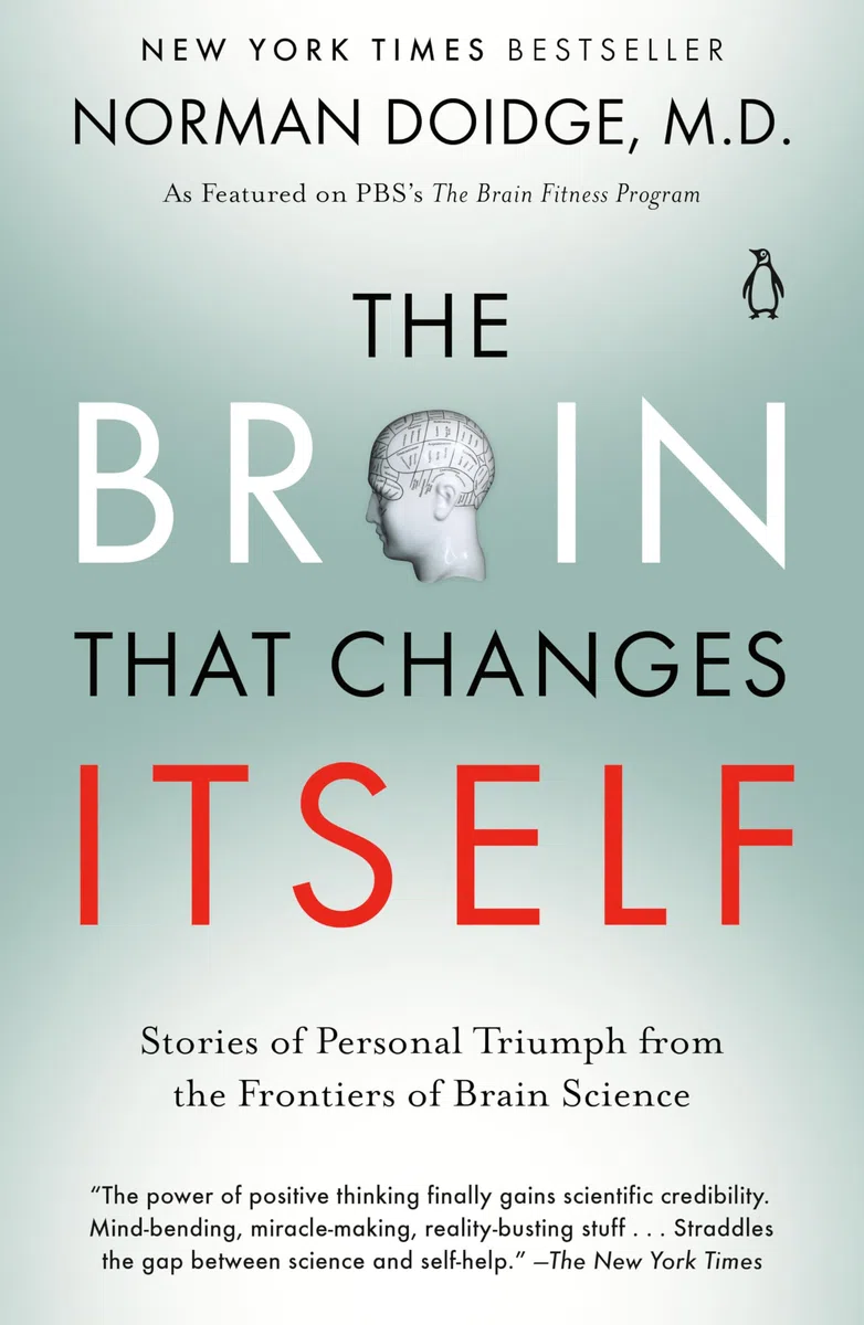 The Brain That Changes Itself: Stories of Personal Triumph from the Frontiers of Brain Science (James H. Silberman Books)