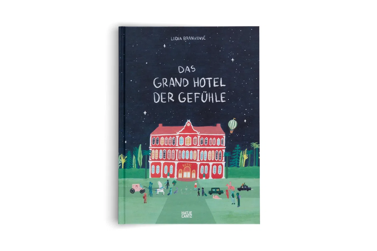 Das Grand Hotel der Gefühle. Wenn Liebe, Wut und Dankbarkeit bei uns einziehen: Gefühle beschreiben und benennen. Ein besonderes Kinderbuch ab 4 über Emotionen und Umgang mit Gefühlen