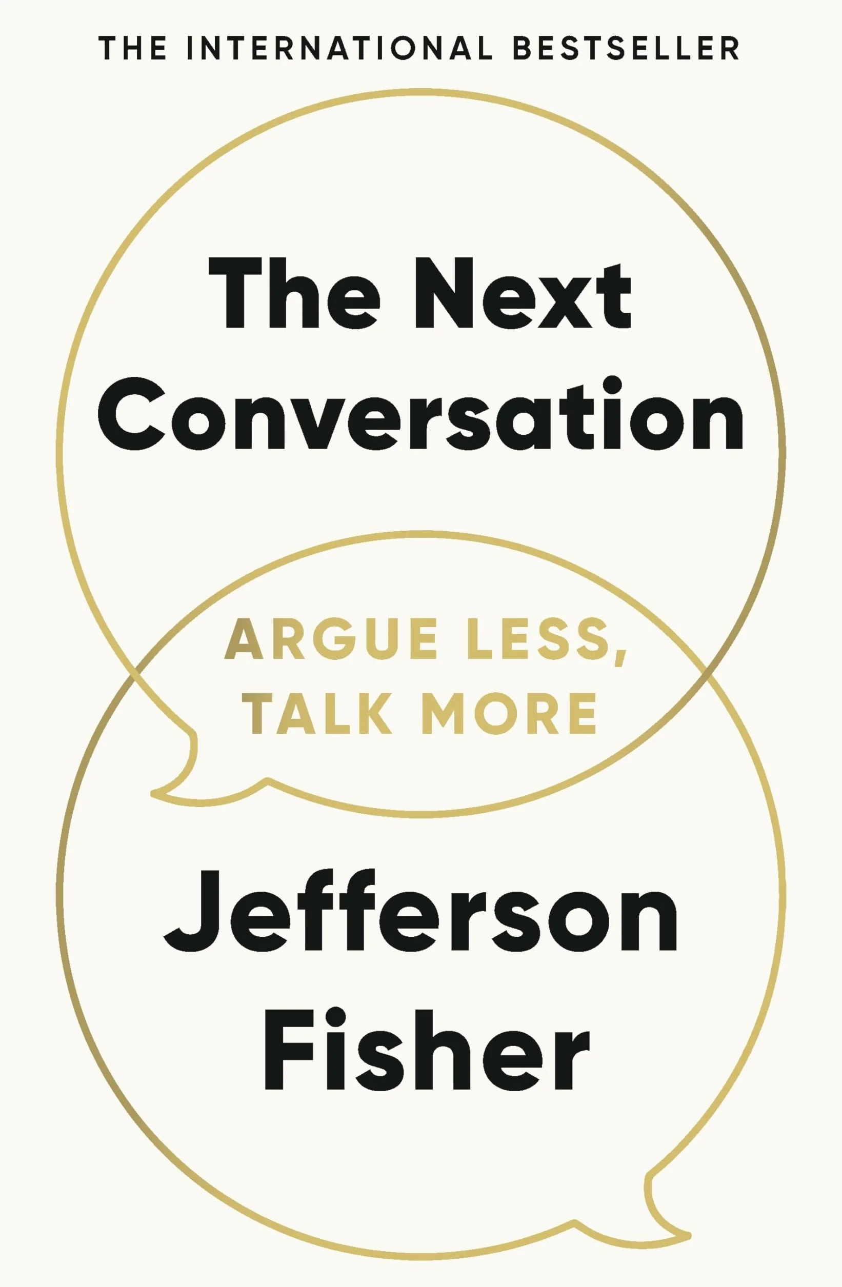 The Next Conversation: Argue Less, Talk More. The Sunday Times bestseller, as heard on the Diary of a CEO podcast