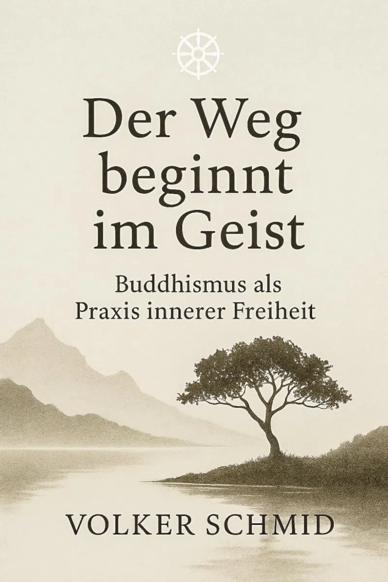 Der Weg beginnt im Geist – Buddhismus als Praxis innerer Freiheit